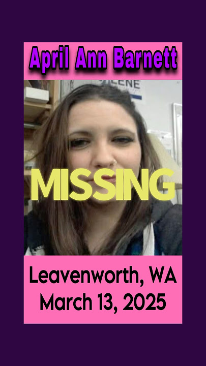 April Barnett missing from Leavenworth, WA  #aprilbarnett #washington #SaturdaySearch #shorts