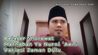 Belajar Sholawat Marhaban Ya Nurol 'Aeni Variasi Zaman Dulu (22/11/2023)