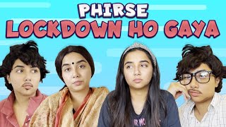 Phirse Lockdown Ho A Mostlysane