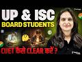 UP Board &amp; ISC Board Students CUET UG 2026 Complete Roadmap | CUET UG 2026