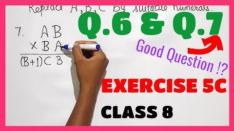 Q.6 &Q.7, Exercise 5C, Chapter 5 - Playing With Numbers Class 8, R S Agrawal Mathematics Solutions