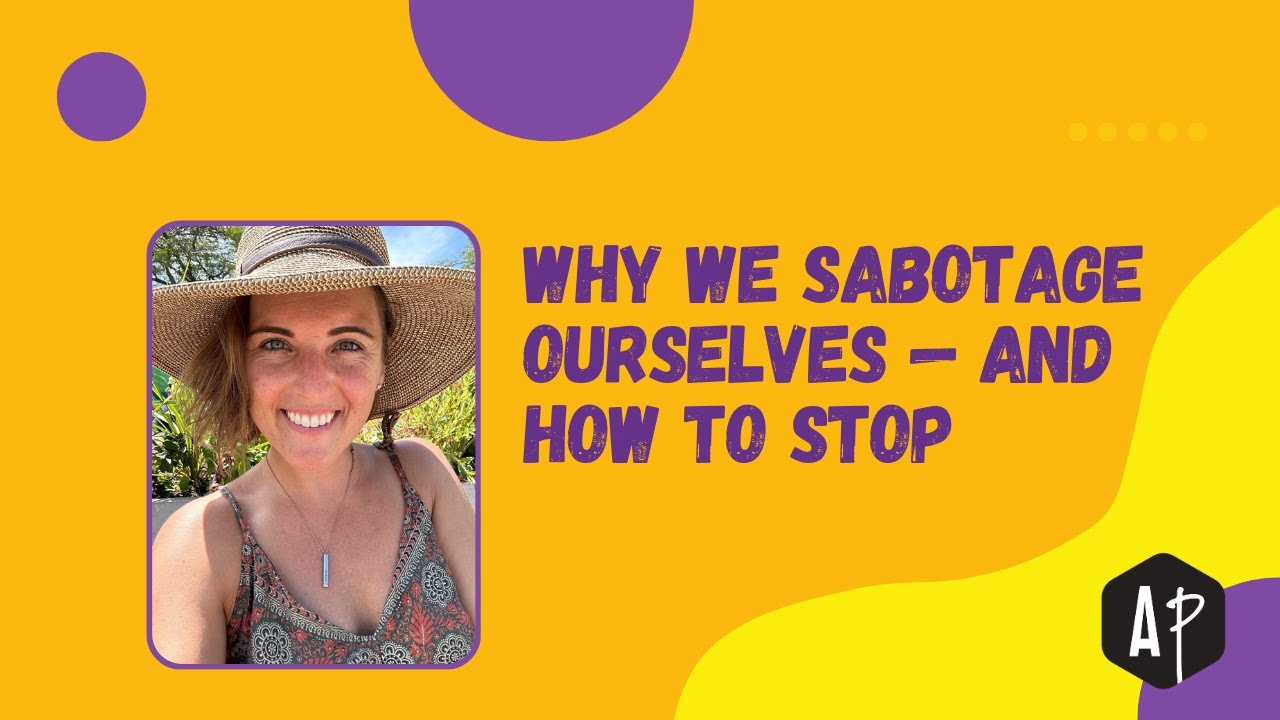 Why We Sabotage Ourselves — And How to Stop - YouTube