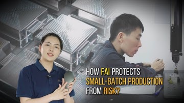 How FAI Protects Small-Batch Production From Risk?
