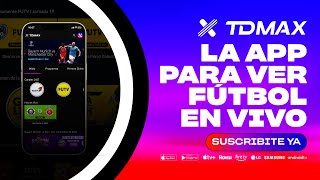El fútbol en vivo lo vivís por TDMAX
