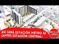 Así será Estación Metro 26 (Antes Estación Central) - Plan Parcial Estación Central Bogotá Urbanismo