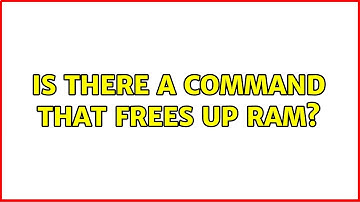 Ubuntu: Is there a command that frees up RAM? (2 Solutions!!)