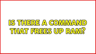 Ubuntu: Is there a command that frees up RAM (2 Solutions!!)