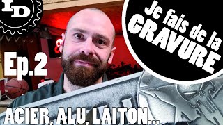 Je Fais De La Gravure Ep.2, Alu, Acier, Laiton...