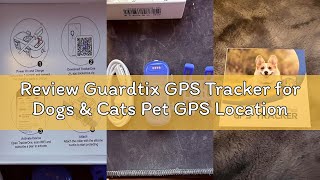 Review Guardtix GPS Tracker for Dogs & Cats Pet GPS Location Tracker with Smart Alerts & Location Hi