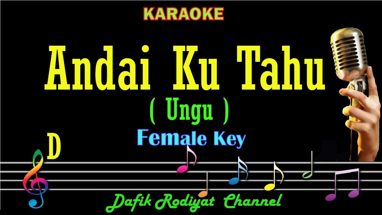 Andai Ku Tahu (Karaoke) Ungu Nada Wanita/ Cewek/ Female key D