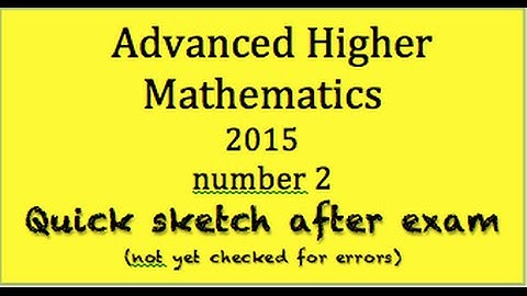 2015 Advanced Higher Mathematics  no.2 quick sketch