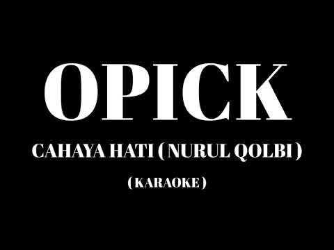 OPICK - Cahaya Hati ( Nurul Qolbi ) ( Karaoke )