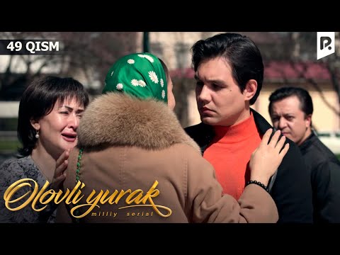 Olovli yurak 49-qism (milliy serial) | Оловли юрак 49-кисм (миллий сериал)