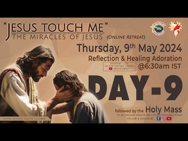 (LIVE) DAY - 9, Jesus touch me; The Miracles of Jesus Online Retreat | Thursday | 9 May 2024 | DRCC class=