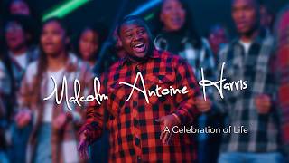 Celebration of Life for Malcolm Antoine Harris