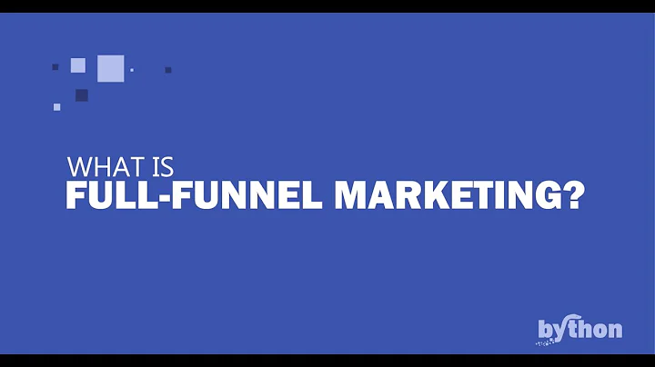 What is full-funnel marketing