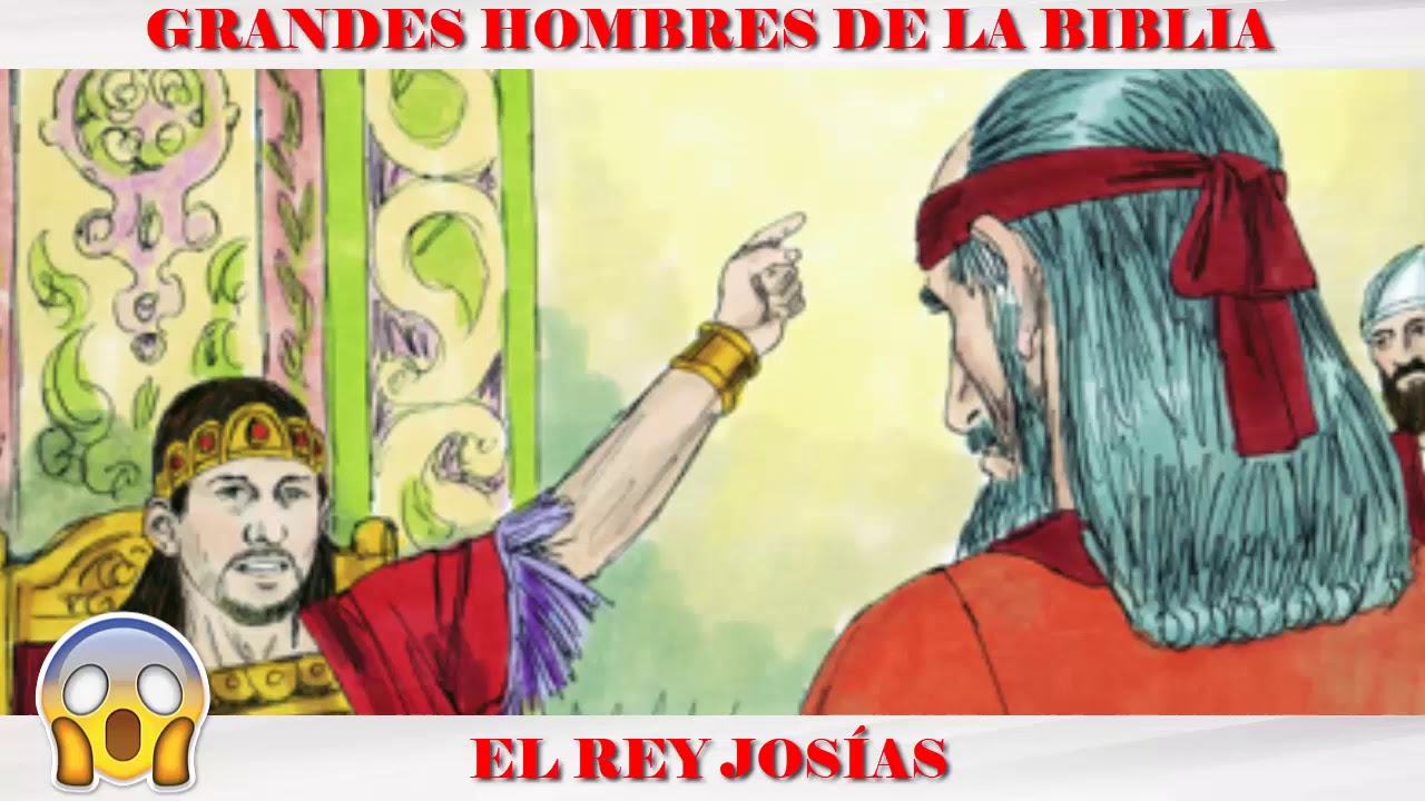 Grandes hombres de la Biblia El Rey Josías Serie Cronicas YouTube Grandes hombres de la Biblia El Rey Josías Serie Cronicas YouTube