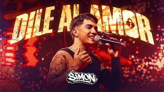 SIMON // Dile Al Amor (En Vivo)