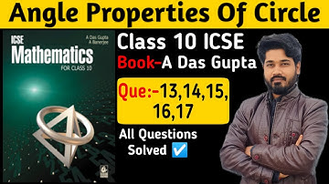 Angle property of circle||Que 13,14,15,16,17||Das gupta banerjee class10 icse