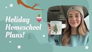 Holiday Homeschool Plans