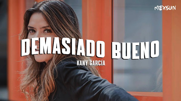 Kany García - Demasiado Bueno  (Letra)