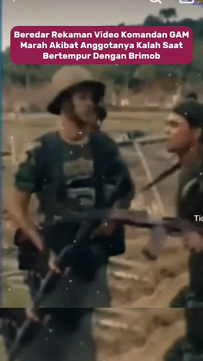 Komandan GAM Ngamuk Karena Prajuritnya Kalah Dengan Brimob #polisi #brimob #tni