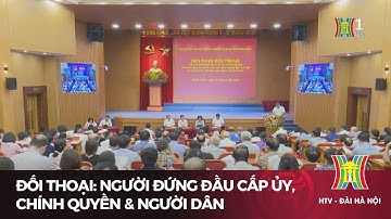 Đối thoại: Người đứng đầu cấp ủy, chính quyền & người dân | Tin tức mới nhất hôm nay
