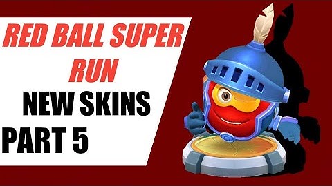 Red Ball Super Run | Walkthrough Just gameplay | Part 5 | New skins