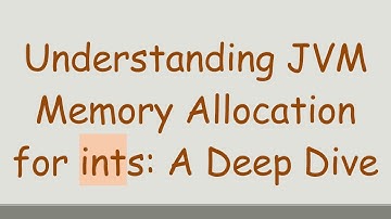 Understanding JVM Memory Allocation for ints: A Deep Dive