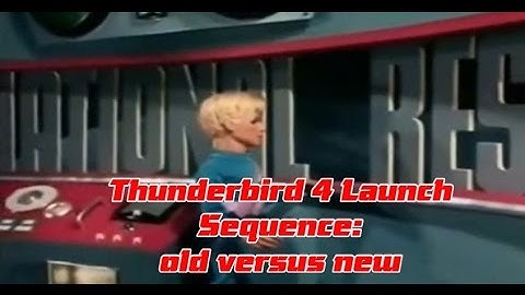 Thunderbird 4 Launch Sequence - Old versus New