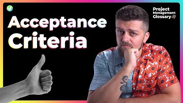 What is Acceptance Criteria? - Project Management Glossary by Jexo