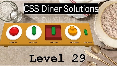 CSS Diner | SOLUTIONS WALKTHROUGH | Lvl 29
