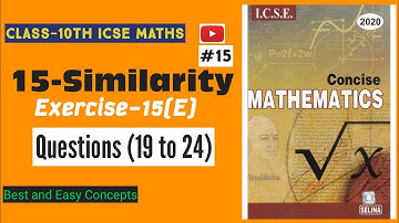 Class 10 Maths ICSE || Similarity || Similar Triangles || Chapter 15 || Ex-15(E) Q19 to Q24