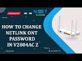 How to change netlink ont password in v2804acz informative169