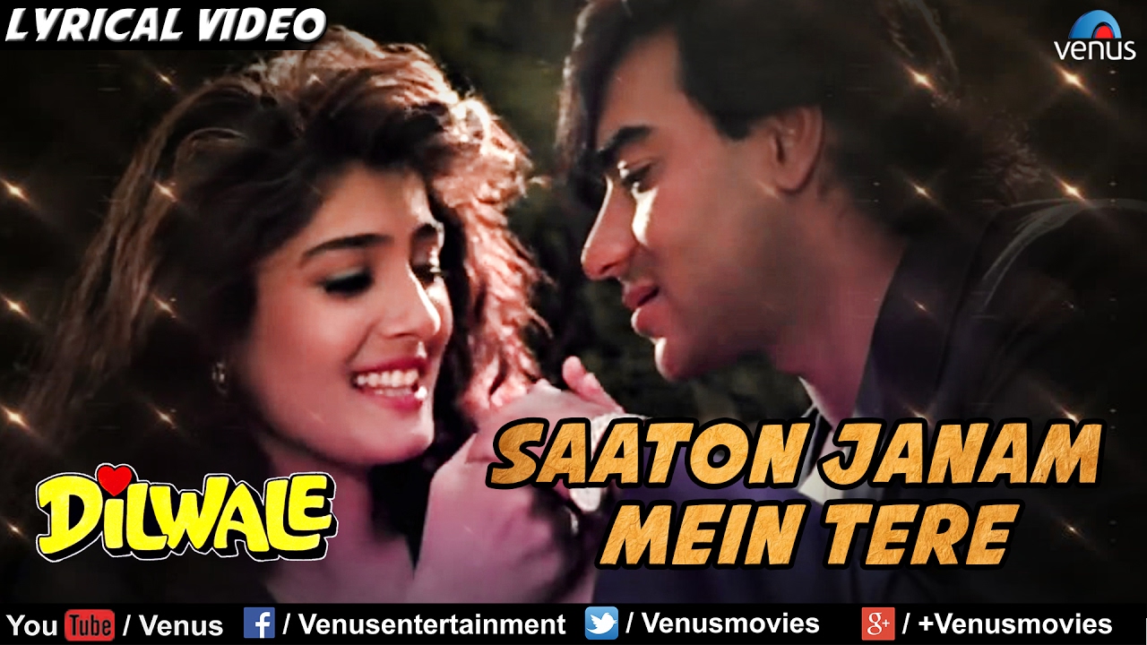 Saaton Janam Main Tere Full Lyrical Video Song  Dilwale  Ajay Devgan Raveena Tandon  Kumar Sanu