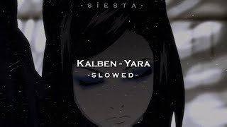 Kalben - Yara (slowed+reverb) Resimi