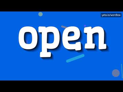 OPEN - HOW TO PRONOUNCE IT!?