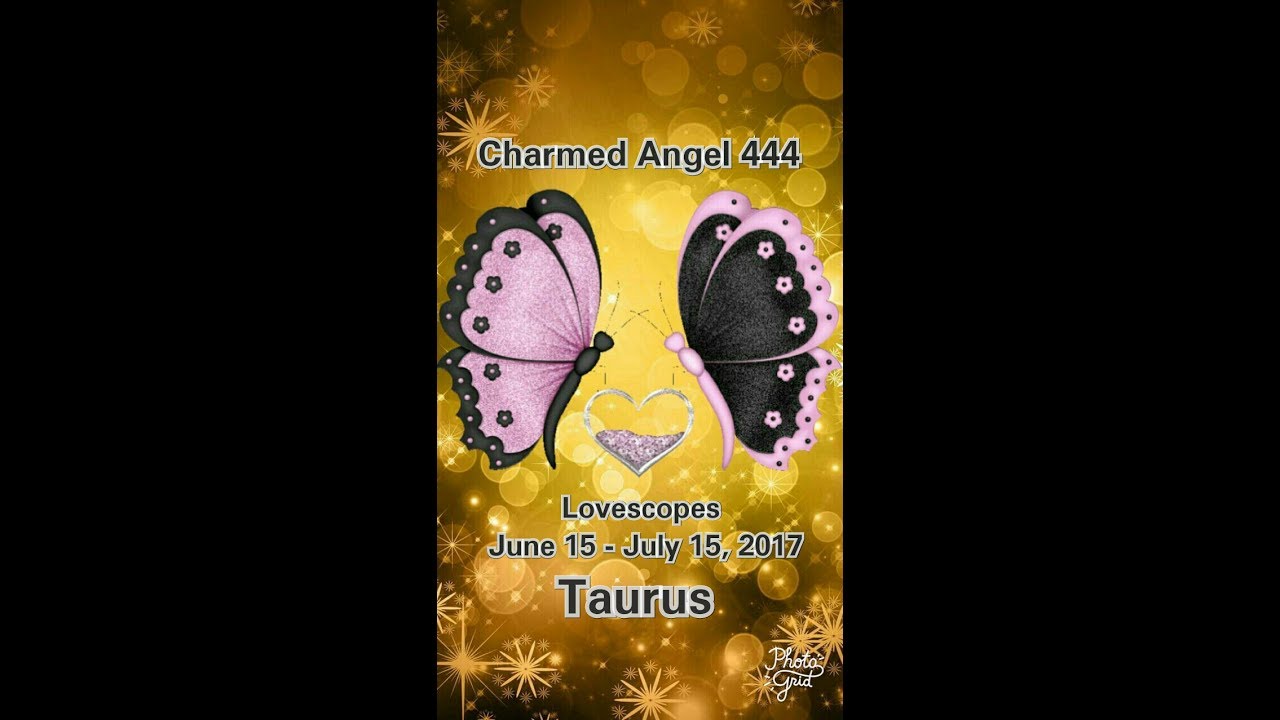 Taurus Lovescopes June 15 - July 15, 2017
