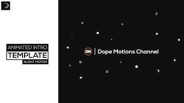 Alight Motion Template - Animated 2D intro Like Dope Motions | Android/IOS | 2020