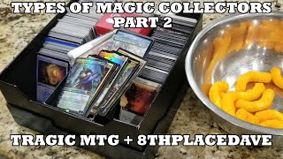Types of Magic the Gathering Collectors Part 2, with 8thPlaceDave - MTG Comedy