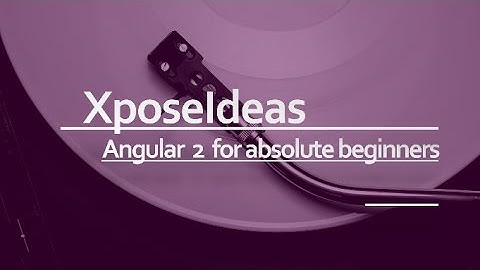 Angular 2 Beginner Tutorial #1 : Introduction to Angular 2.0