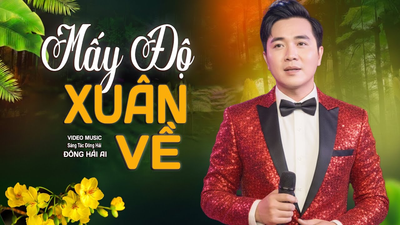 Mấy Độ Xuân Về – Đông Hải AI| Nhạc Xuân Trữ Tình Da Diết, Nghe Là Thấy Tết Về|| Đông Hải AI Official