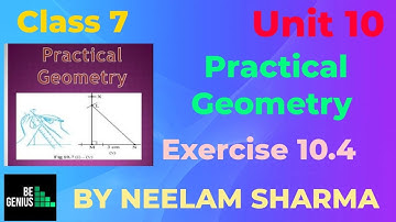 Class 7 Unit -10 Practical Geometry Exercise 10.4