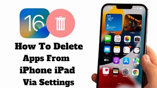 How To Delete Apps on iPhone iPad Via The Setting's - Delete Apps From iPhone 8/X/11/12/13/14