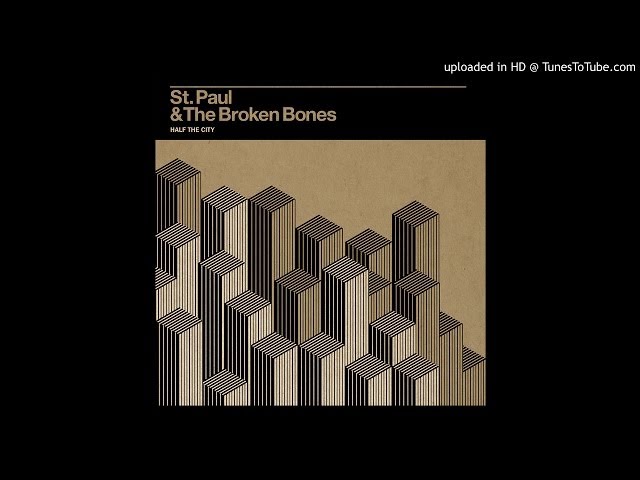 St. Paul & The Broken Bones - That Glow