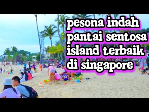 Best of beach in singapore Sentosa island || pesona sangat indah pantai Sentosa island singapore‼️