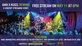 AMH x nugs.net Rewind: Electron 6/21/19 Live at Ardmore Music Hall