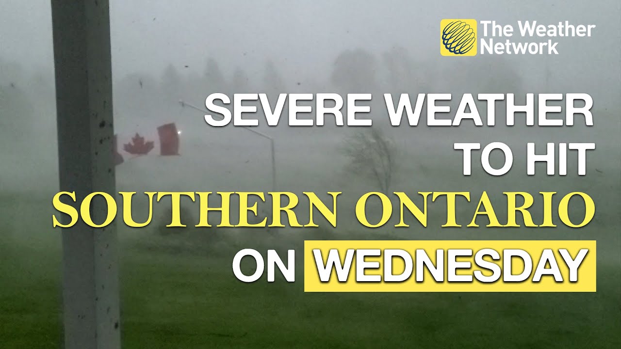 WEDNESDAY: Severe Weather to Hit Southern Ontario