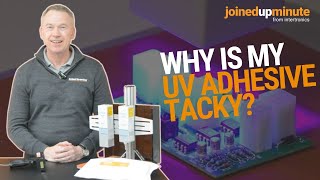 Why Is My Uv Adhesive Tacky? - Joinedupminute