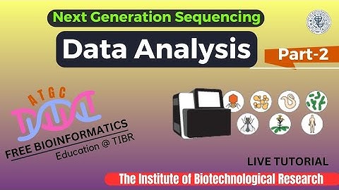 Whole Genome Sequence Data Analysis Live Tutorial  Part 2